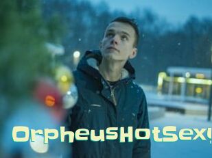 OrpheusHotSexy Wanna Meet