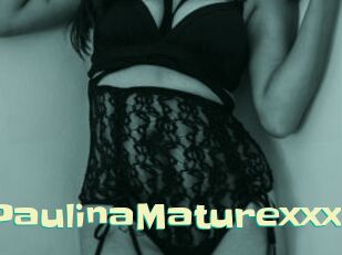 PaulinaMaturexxx Wanna Meet