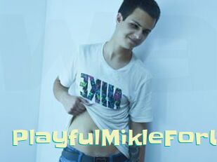 PlayfulMikleForU