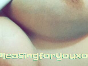 Pleasingforyouxo