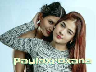 paulaxroxana Wanna Meet