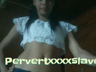 Pervertxxxxslave