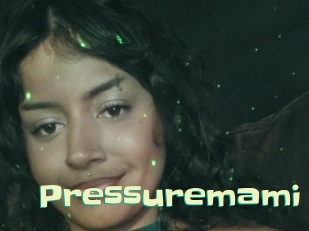 Pressuremami