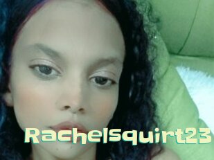 Rachelsquirt23