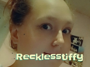 Recklesstiffy