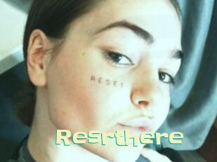 Resrthere