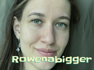 Rowenabigger