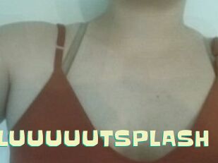 SLUUUUUTSPLASH_