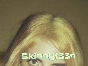 Skinnyt33n