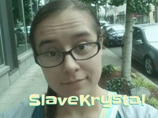 SlaveKrystal Wanna Meet