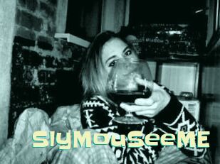 SlyMouSeeME