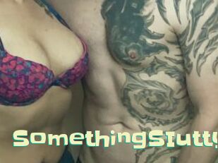 SomethingSIutty