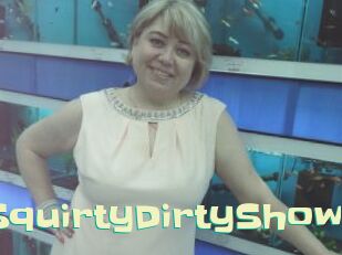 SquirtyDirtyShow