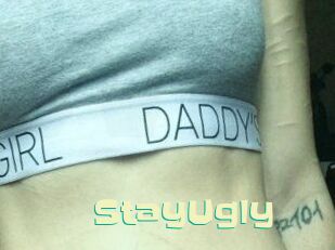 StayUgly