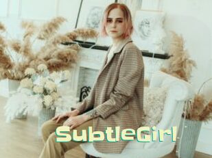 SubtleGirl