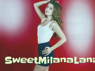 SweetMilanaLana