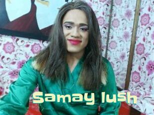 Samay_lush