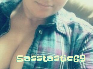 Sasstastic69