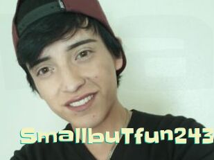 SmallbuTfun243
