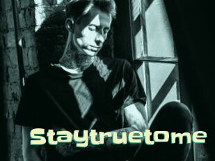 Staytruetome