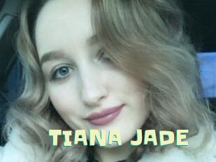 TIANA_JADE