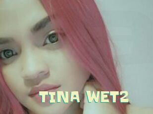 TINA_WET2