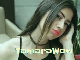 TamaraWow