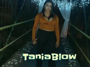 TaniaBlow
