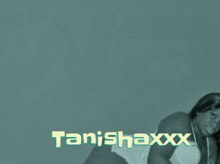 Tanishaxxx