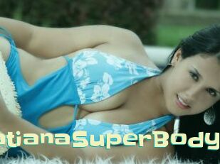 TatianaSuperBody