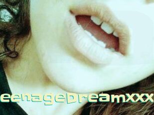 TeenageDreamxxx