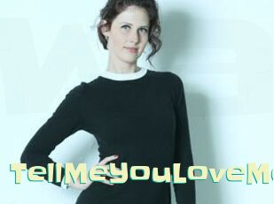 TellMeYouLoveMe