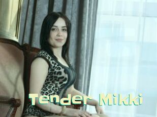 Tender_Mikki