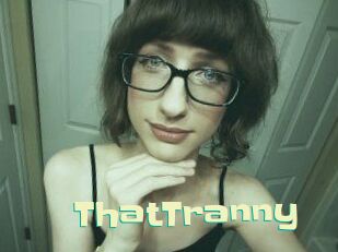 ThatTranny
