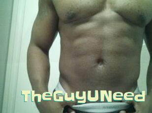 TheGuyUNeed