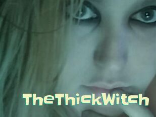 TheThickWitch