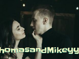 ThomasandMikeyy