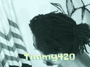 Timmy420