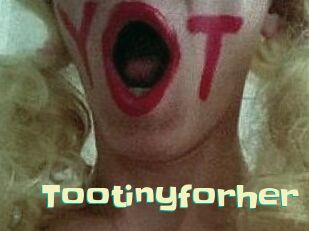 Tootinyforher