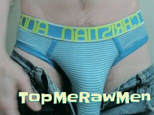 TopMeRawMen Wanna Meet