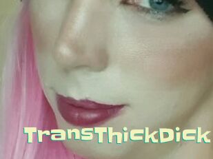 TransThickDick