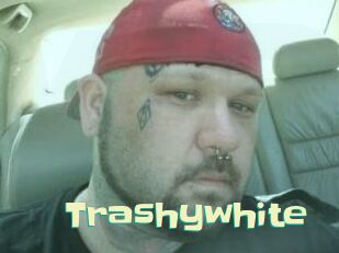 Trashywhite
