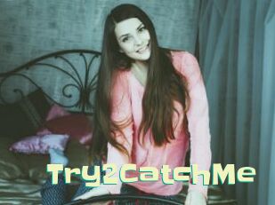Try2CatchMe