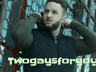 Twogaysforyoy