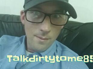 Talkdirtytome85