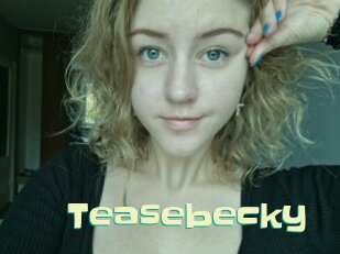 Teasebecky