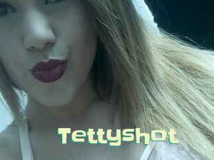 Tettyshot