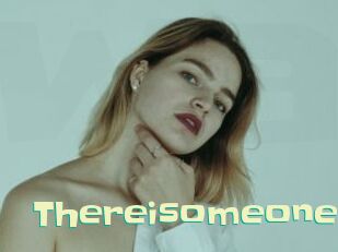 Thereisomeone