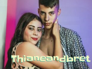Thianeandbret