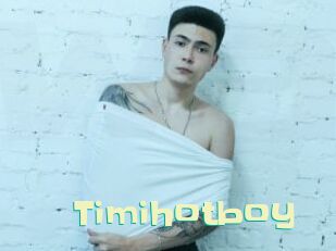 Timihotboy